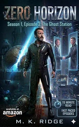 ZERO HORIZON: Season 1, Episode 3 - The Ghost Station: