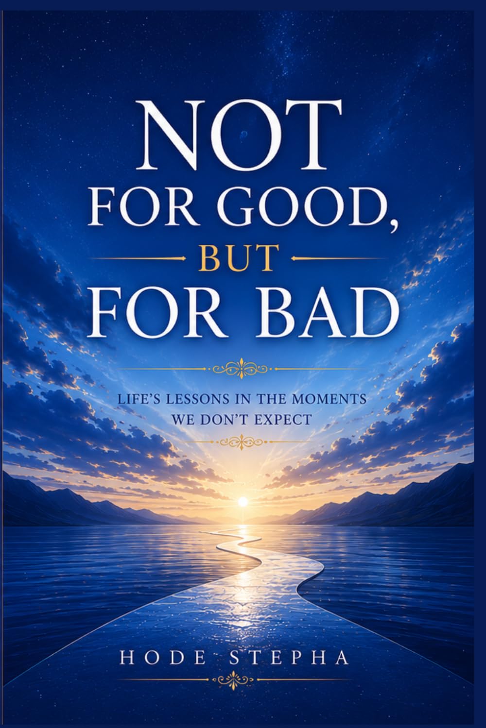 Not for Good, But for Bad: he Hidden Truth Behind Difficult Times