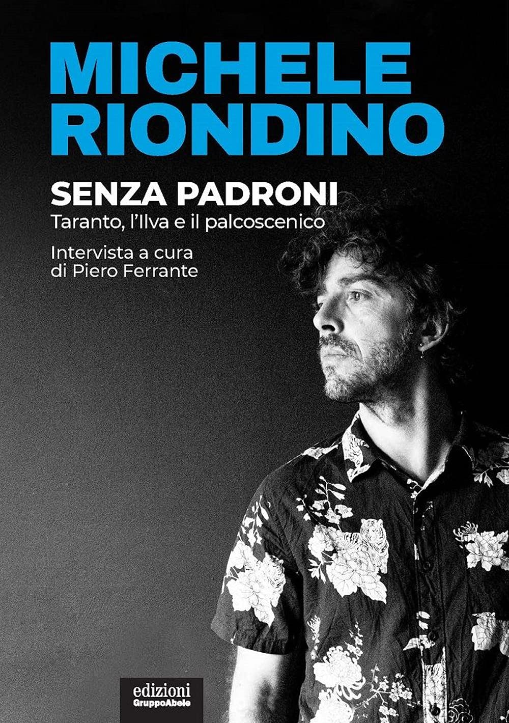 Senza Padroni. Taranto, L'ilva E Il Palcoscenico - 4