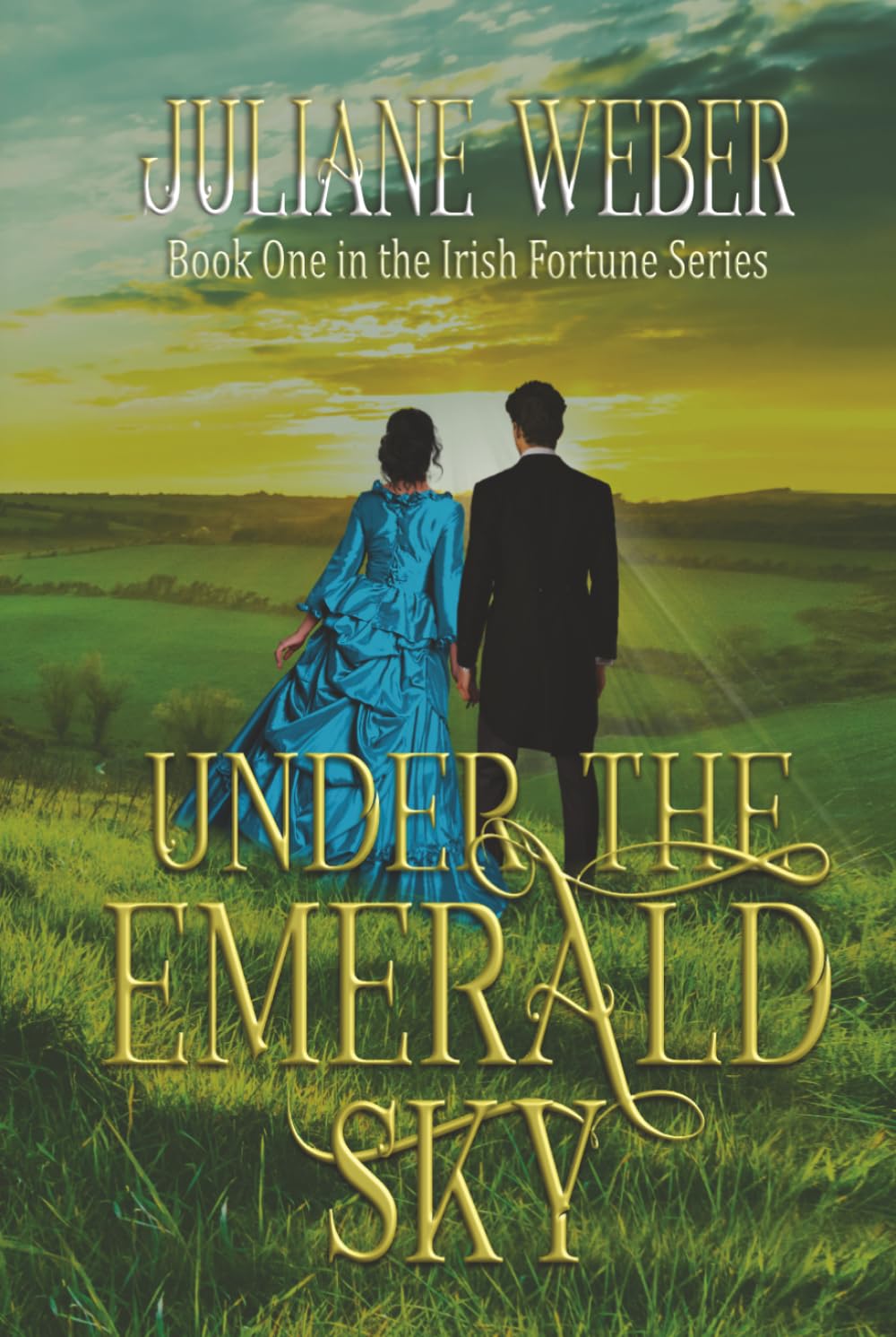 Under the Emerald Sky: Gripping historical fiction in 19th century Ireland (The Irish Fortune Series)