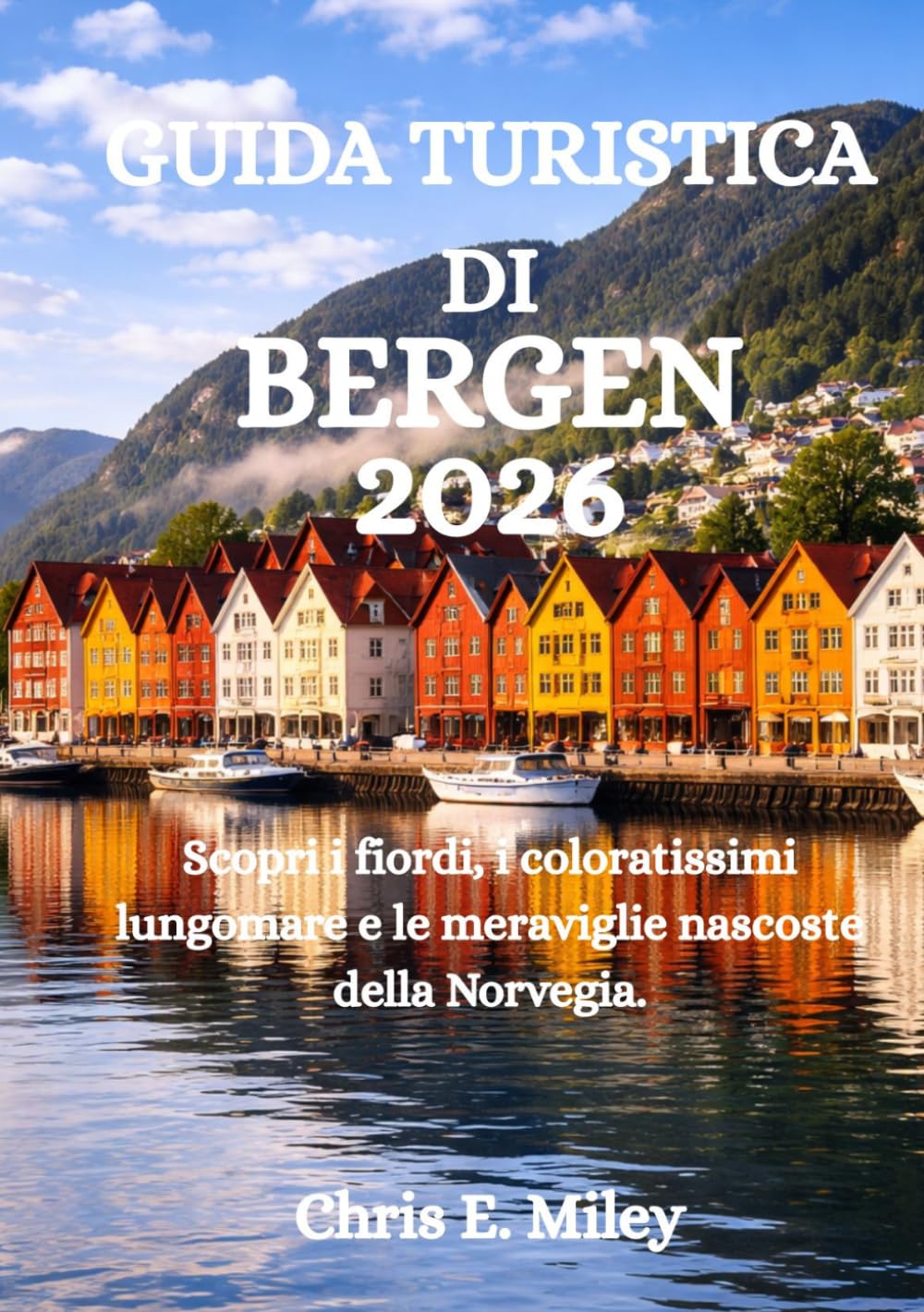 GUIDA TURISTICA DI BERGEN 2026: Scopri i fiordi, i coloratissimi lungomare e le meraviglie nascoste della Norvegia.