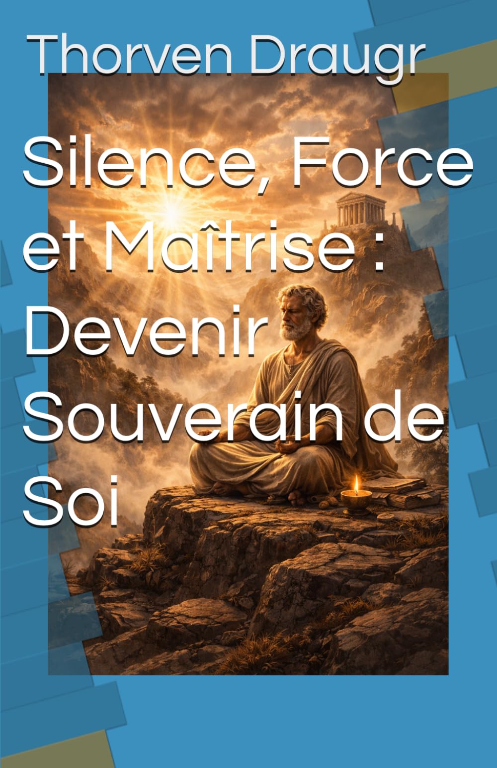 Silence, Force et Maîtrise : Devenir Souverain de Soi