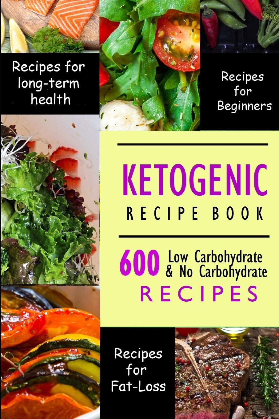 Ketogenic Recipe Book: 600 Ketogenic Recipes Low Carbohydrate & No Carboh