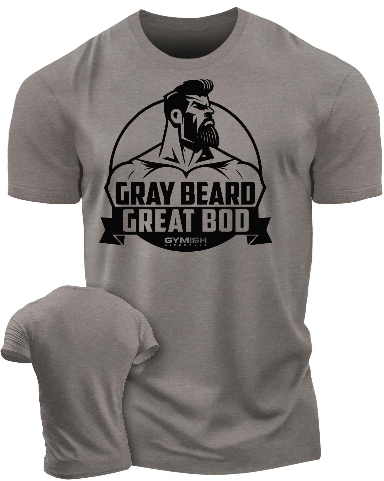 Gymish Lifestyle Workout Shirts for Men, Gray Beard Great BOD Motivational Gym Shirt