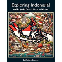 Exploring Indonesia Workbook For Curious Kids A Fun, Interactive Guide to Indones Special Places, Culture, and History! Exploring the World for Curious Kids