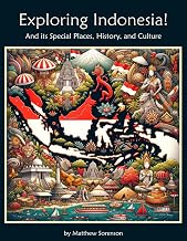Exploring Indonesia Workbook For Curious Kids: A Fun, Interactive Guide to Indone's Special Places, Culture, and History! (Exploring the World for Curious Kids)
