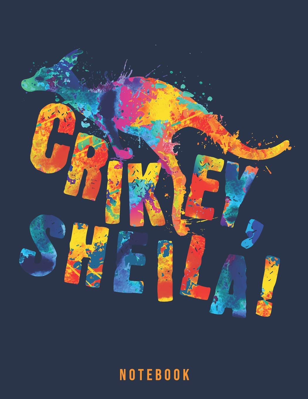Crikey Sheila: Australian Outback Kangaroo Notebook