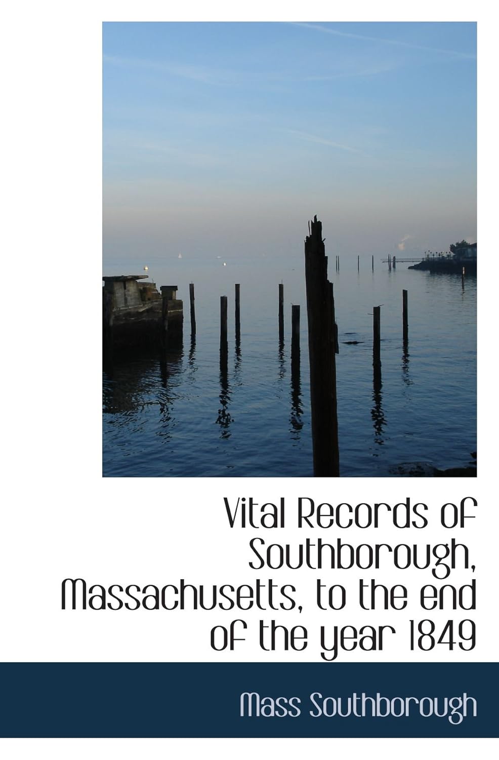 Vital Records of Southborough, Massachusetts, to the end of