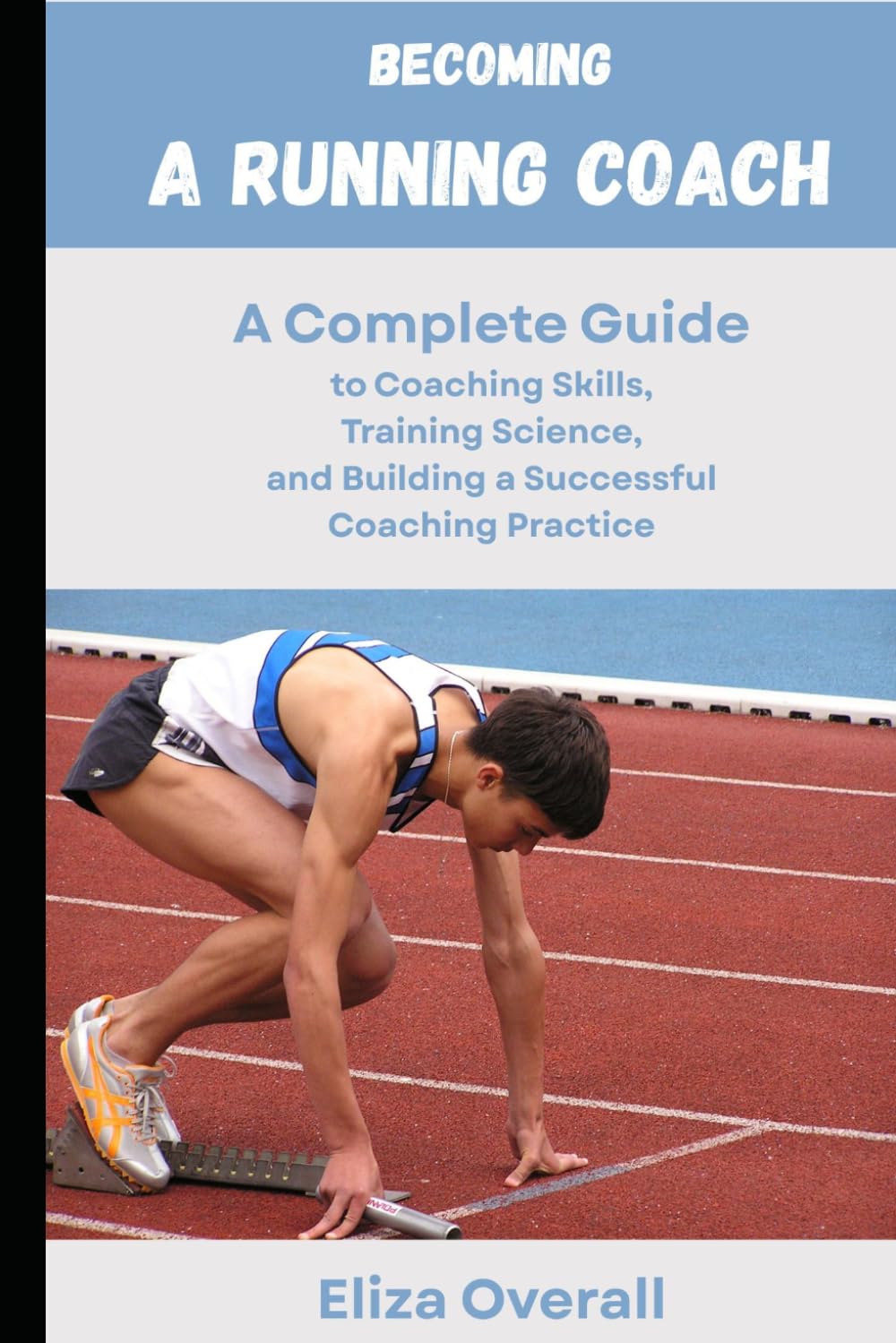 Becoming a Running Coach: A Complete Guide to Coaching Skills, Training Science, and Building a Successful Coaching Practice