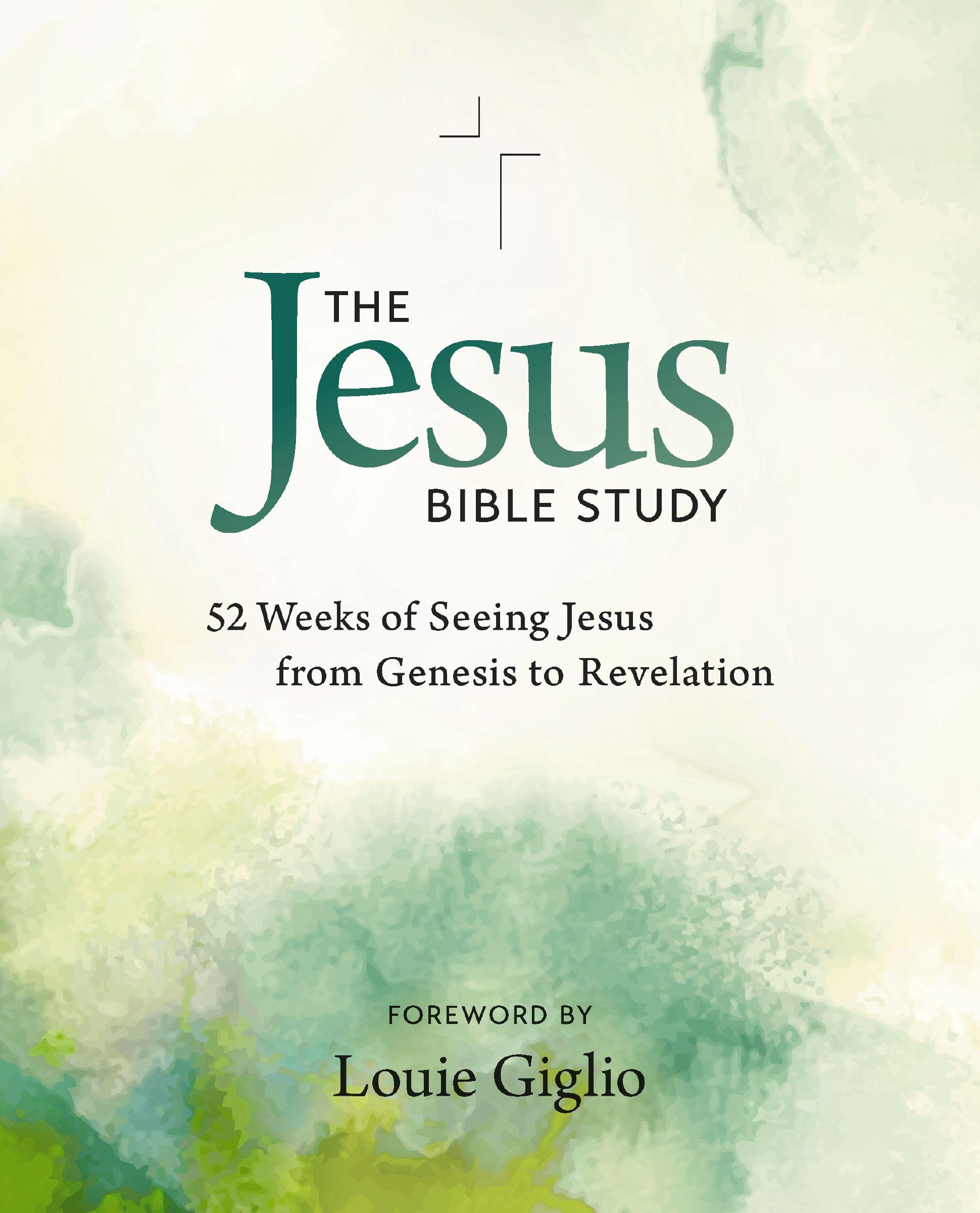 The Jesus Bible Study for 52 Weeks: 52 Weeks of Seeing Jesus from Genesis to Revelation (Jesus Bible Study Series)