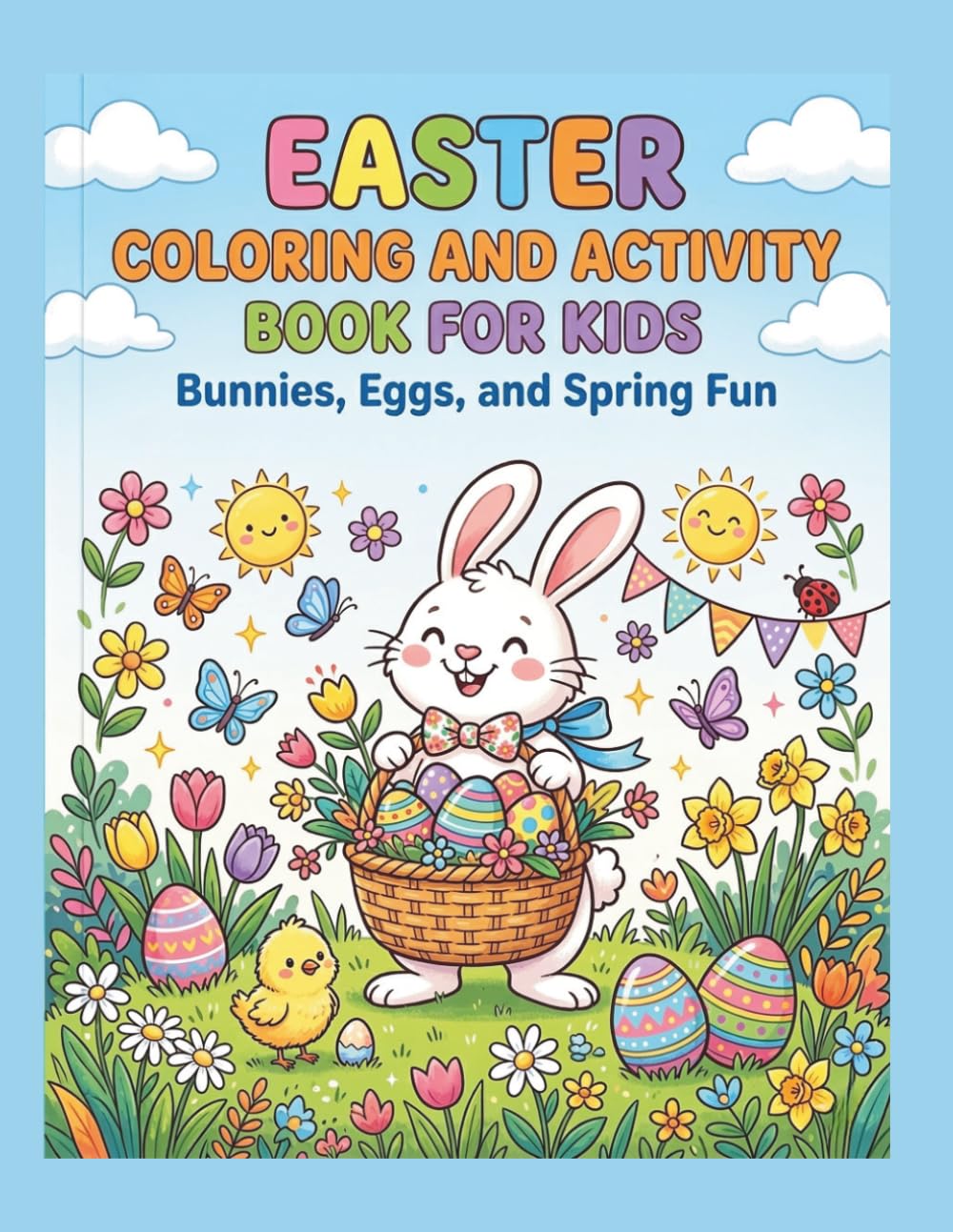 Easter Coloring and Activity Book for Kids: Bunnies, Eggs, and Spring Fun