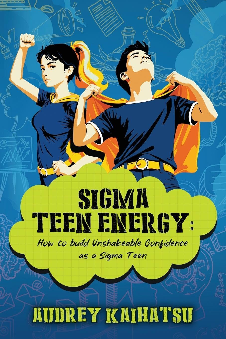 Sigma Teen Energy: How to build Unshakeable Confidence as a Sigma Teen