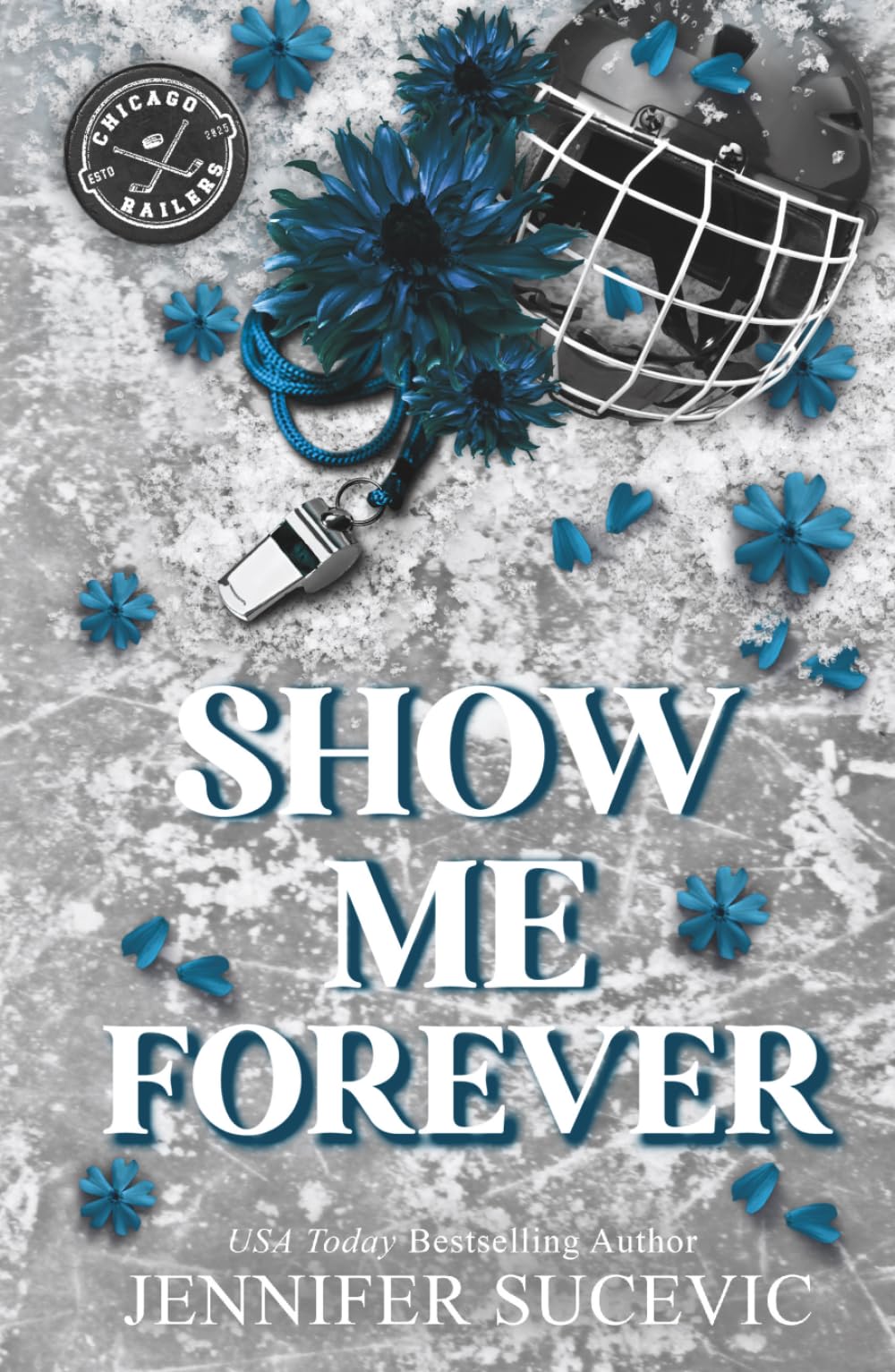Show Me Forever: A One-Night Stand, Surprise Pregnancy Hockey Romance (Chicago Railers Hockey)