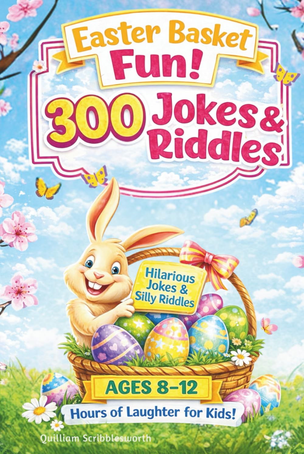 Hilarious Easter Holiday Jokes & Riddles for Kids: Easter Basket Fun, 300 Jokes, Riddles, Knock-Knock, and Funny Art (Holiday Fun)