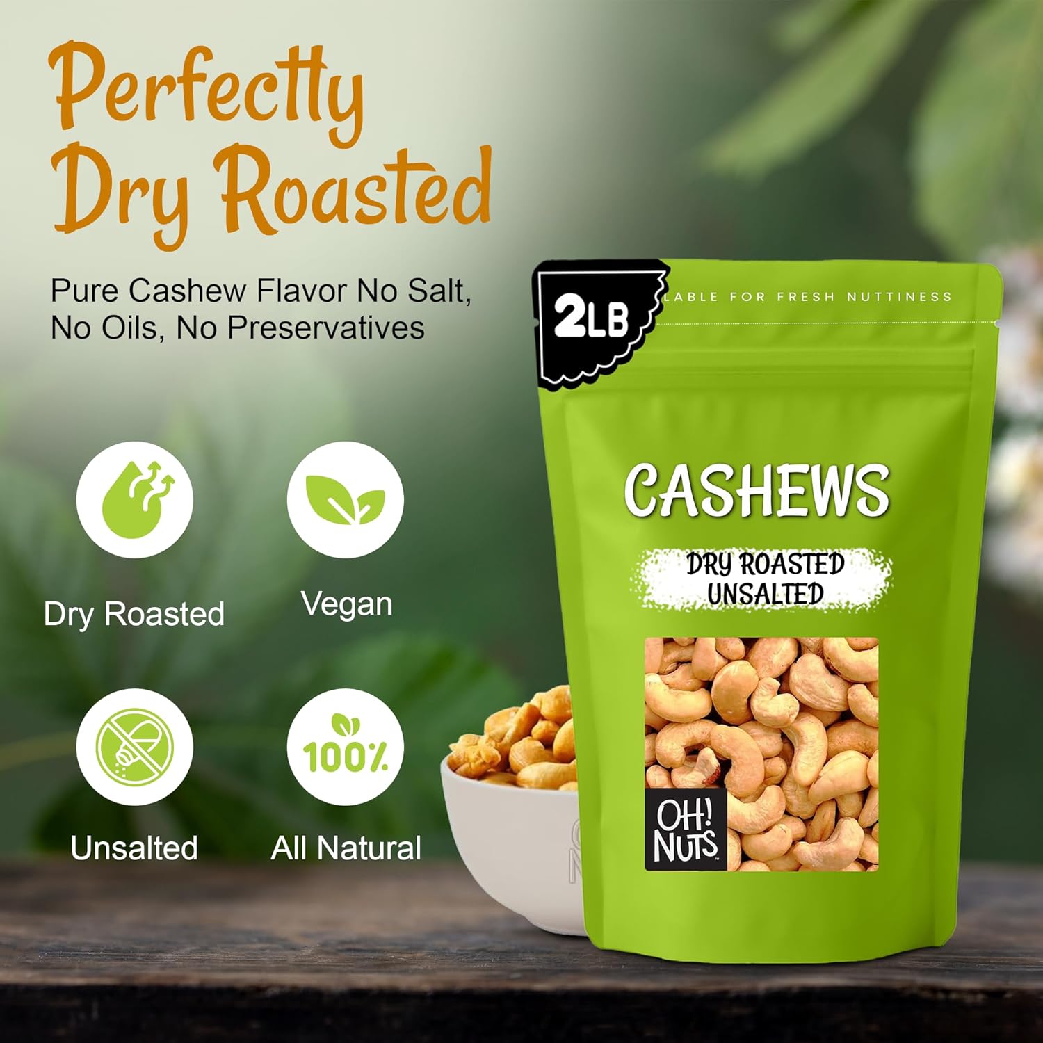 Oh! Nuts Cashews Roasted Unsalted - 2 lb - Dry Roasted Unsalted Cashews - Packed in New York Zip-Seal Bag for Exceptional Freshness