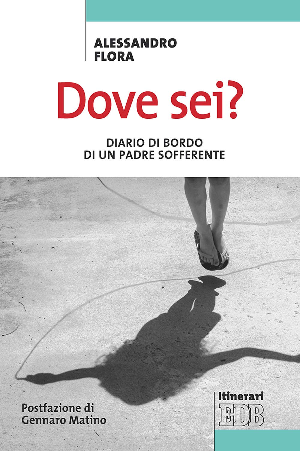Dove Sei? Diario Di Bordo Di Un Padre Sofferente - 4