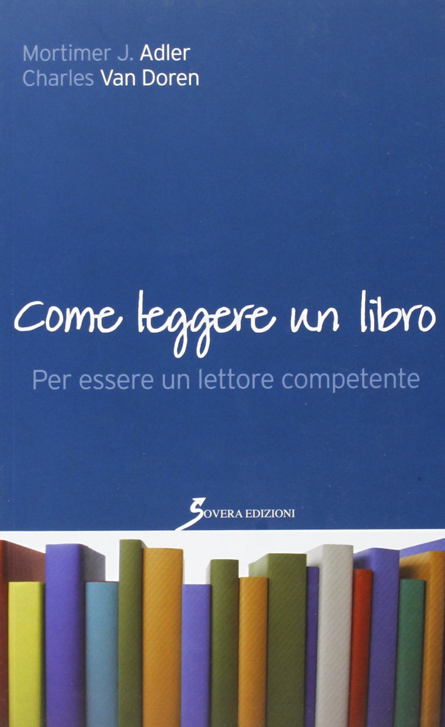Come leggere un libro — Mortimer Adler e Charles Van Doren (edizione italiana)