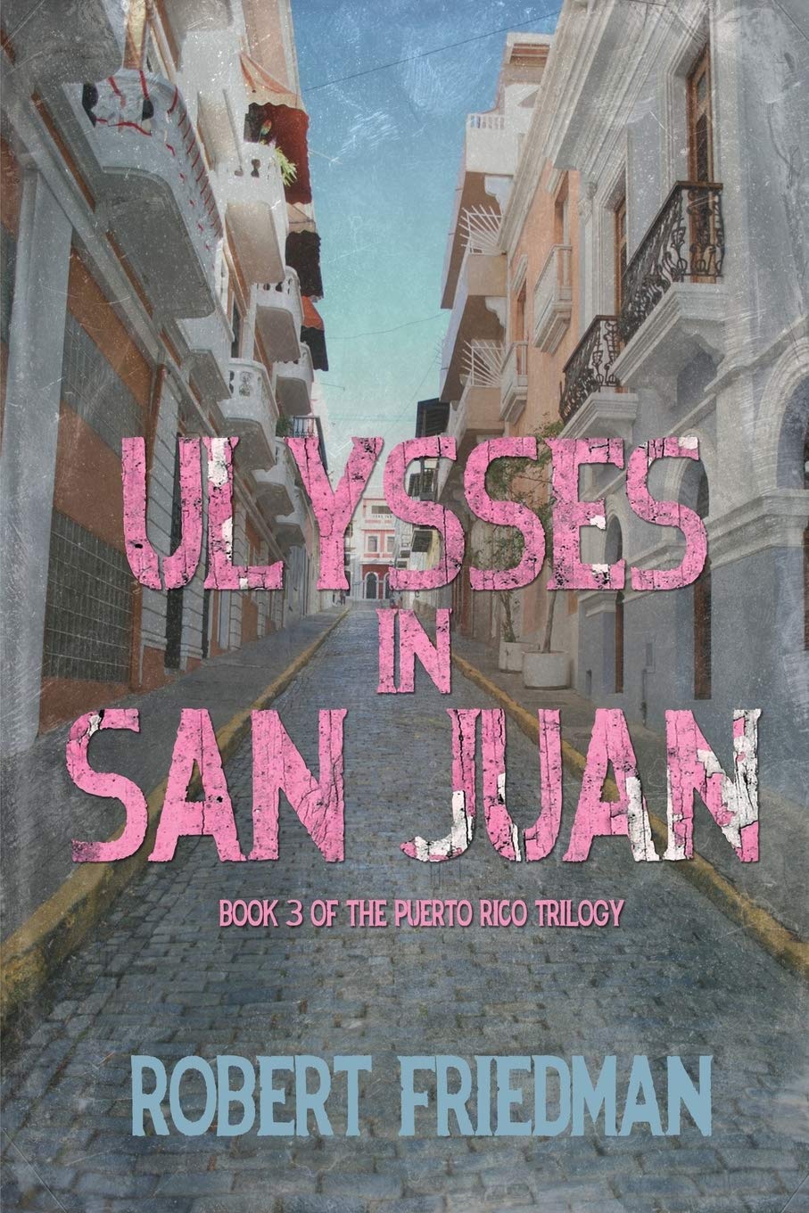 Ulysses in San Juan (Puerto Rico Book 3)