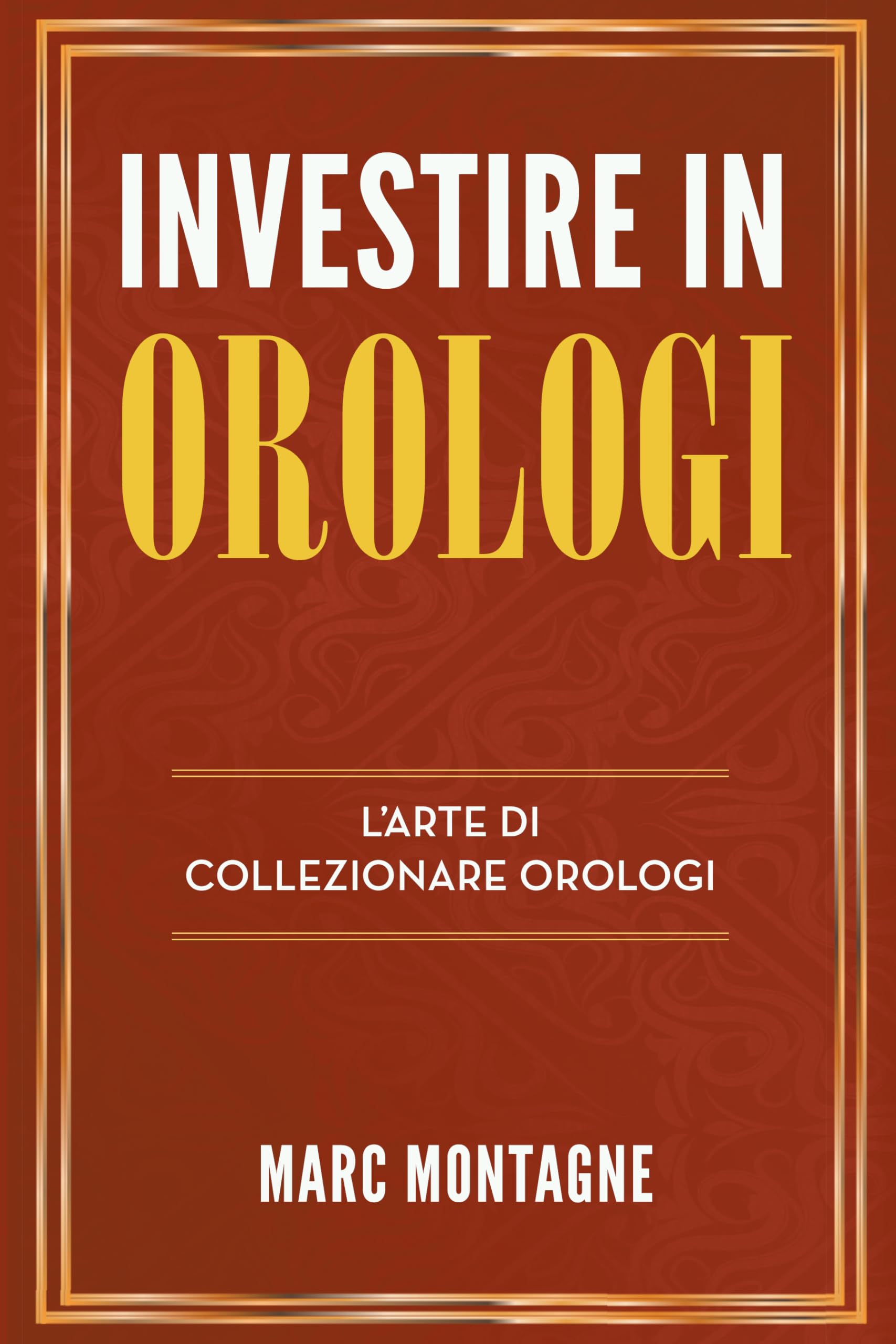 Investire in Orologi comment collectionner et valoriser ses montres