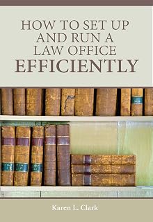 HOW TO SET UP AND RUN A LAW OFFICE EFFICIENTLY