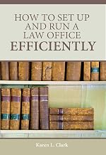 HOW TO SET UP AND RUN A LAW OFFICE EFFICIENTLY