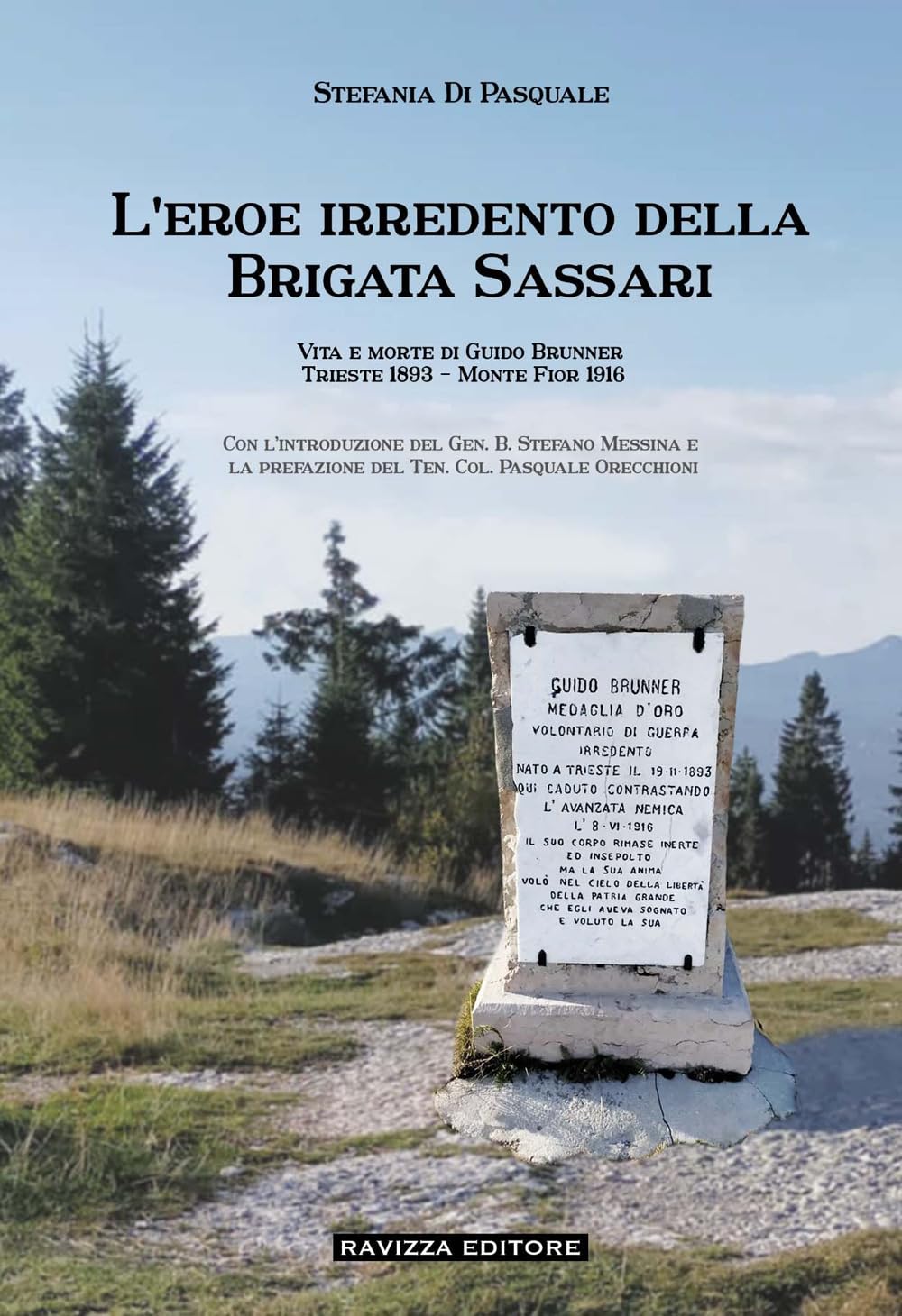 L'eroe Irredento Della Brigata Sassari. Vita E Morte Di Guido Brunner, Trieste 1893-Monte Fior 1916. Ediz. Illustrata - 4