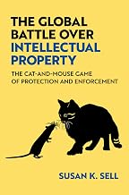 The Global Battle Over Intellectual Property: The Cat-and-Mouse Game of Protection and Enforcement
