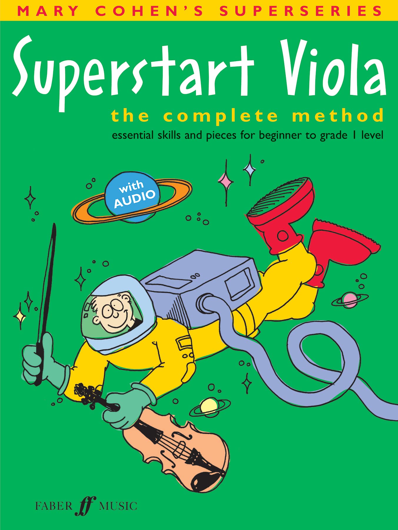 Superstart Viola: A Complete Method for Beginner Viola Players: The Complete Method, Essential Skills and Pieces for Beginners to Grade 1 Level