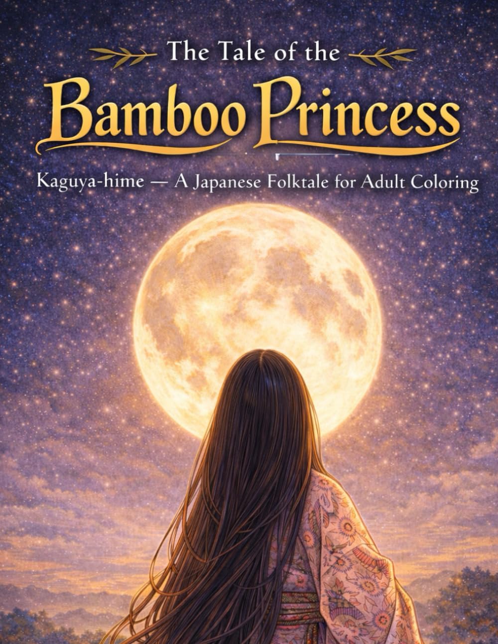 The Tale of the Bamboo Princess: Kaguya-hime — A Japanese Folktale for Adult Coloring