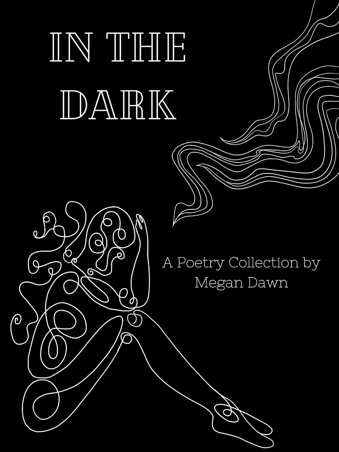 In the Dark: A Poetry Collection