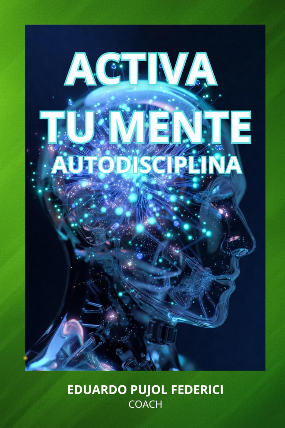 Activa Tu Mente: Autodisciplina