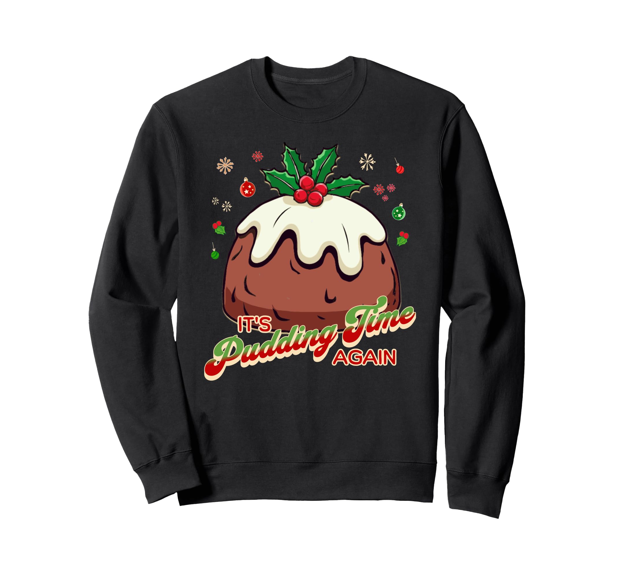 Holiday Xmas Figgy Cake Mistletoe Ugly Funny TeeCute Pudding Time Fun British Festive Plum Christmas Cake Sweatshirt