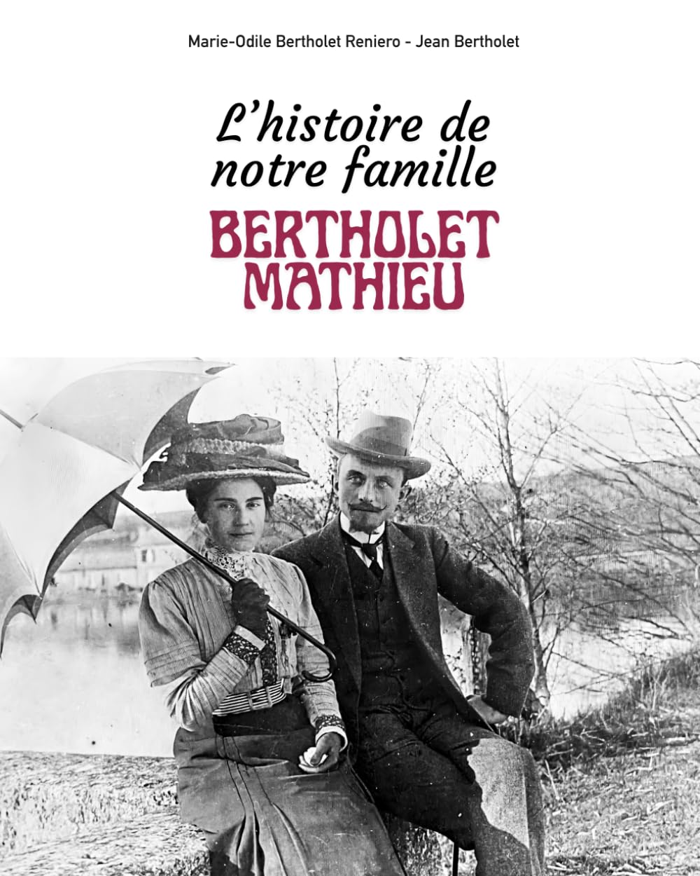 L'histoire de notre famille bERTHOLET MATHIEU