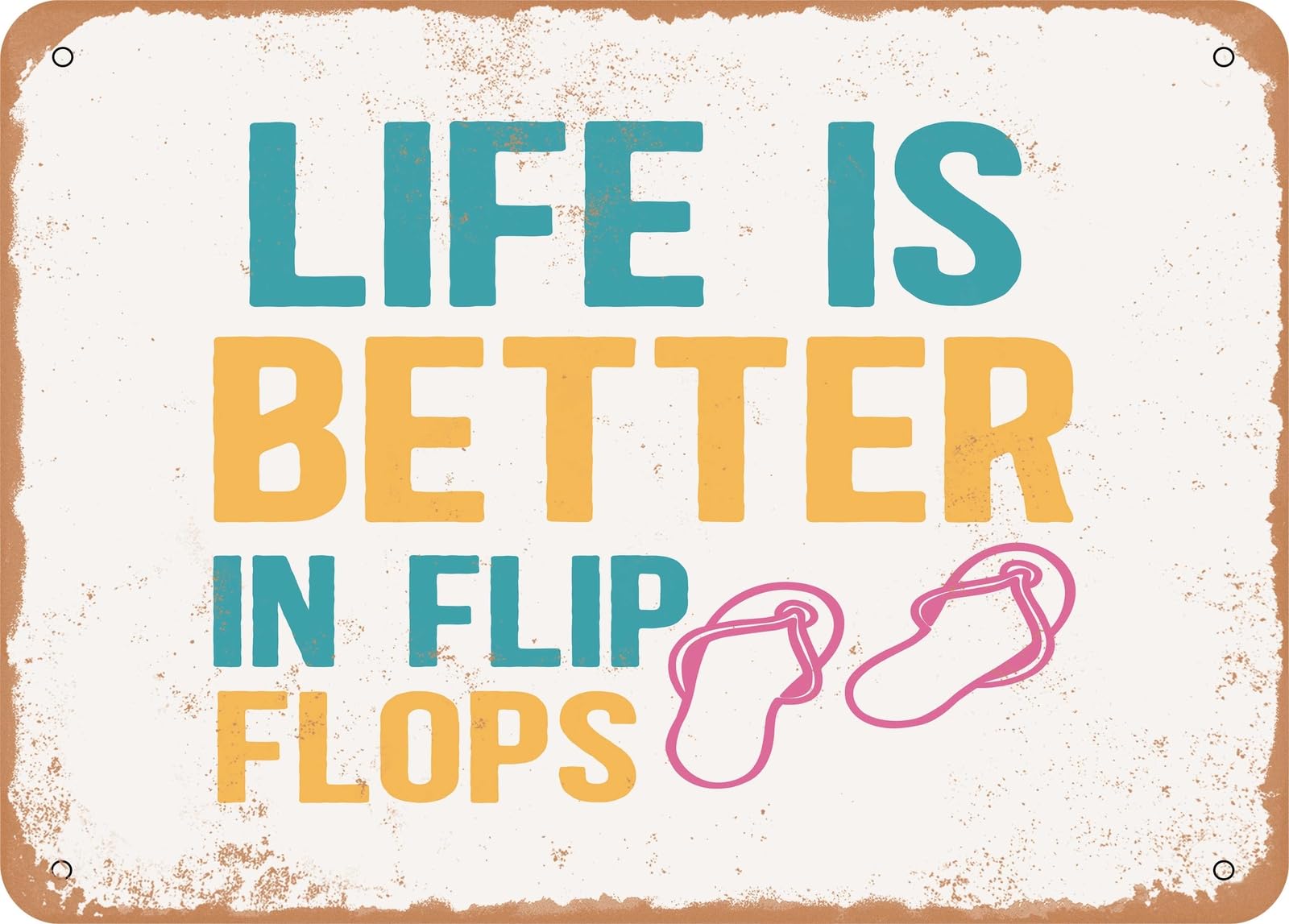 Miaomansenstore Metal Sign - Life Is Better In Flip Flops - 6 - Vintage Look Sign Home Decor