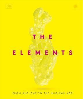 The Elements From Alchemy to the Nuclear Age