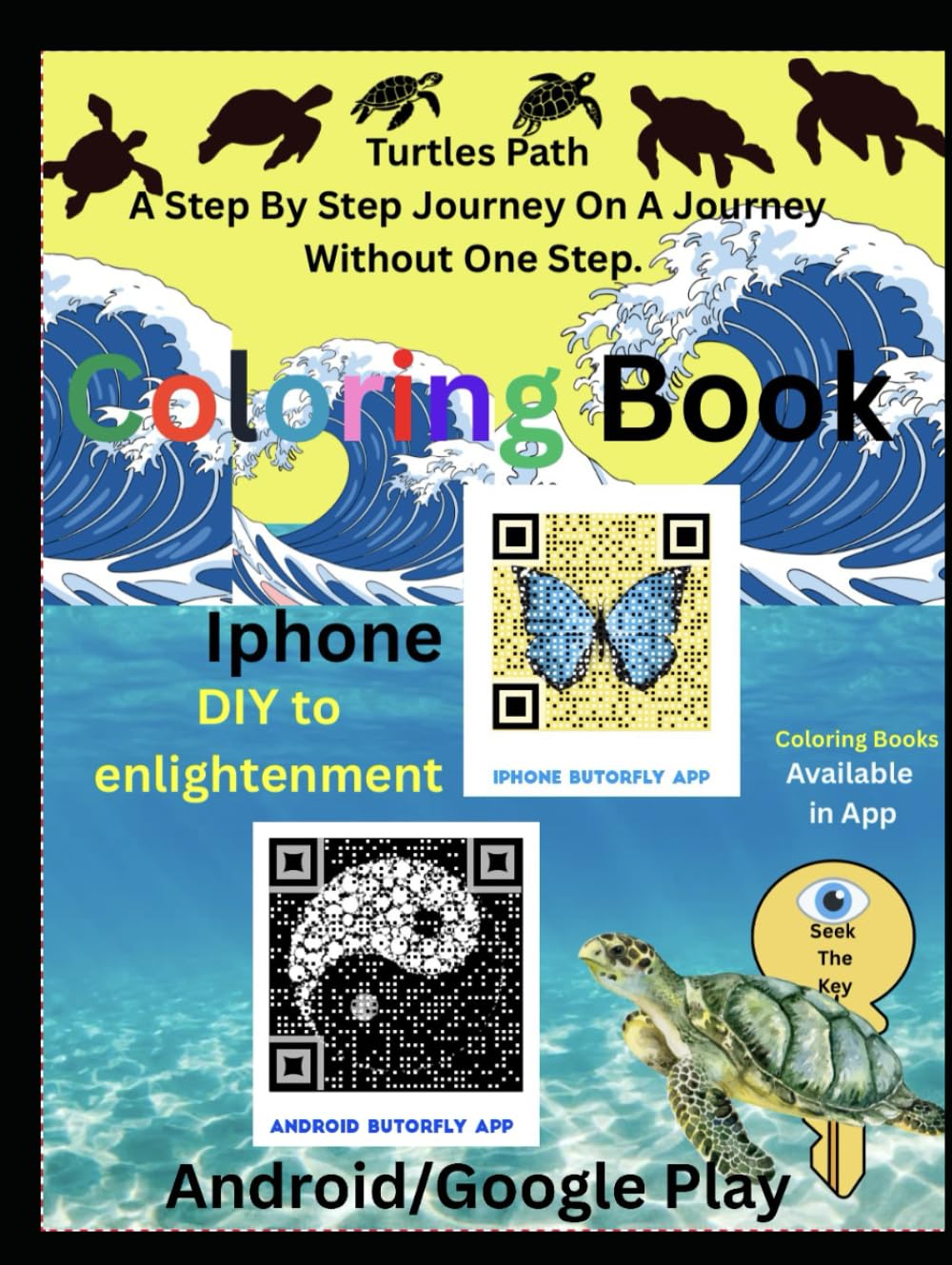 Turtle's Path, A Step By Step Journey On A Journey Without One Step. (Butorfly)
