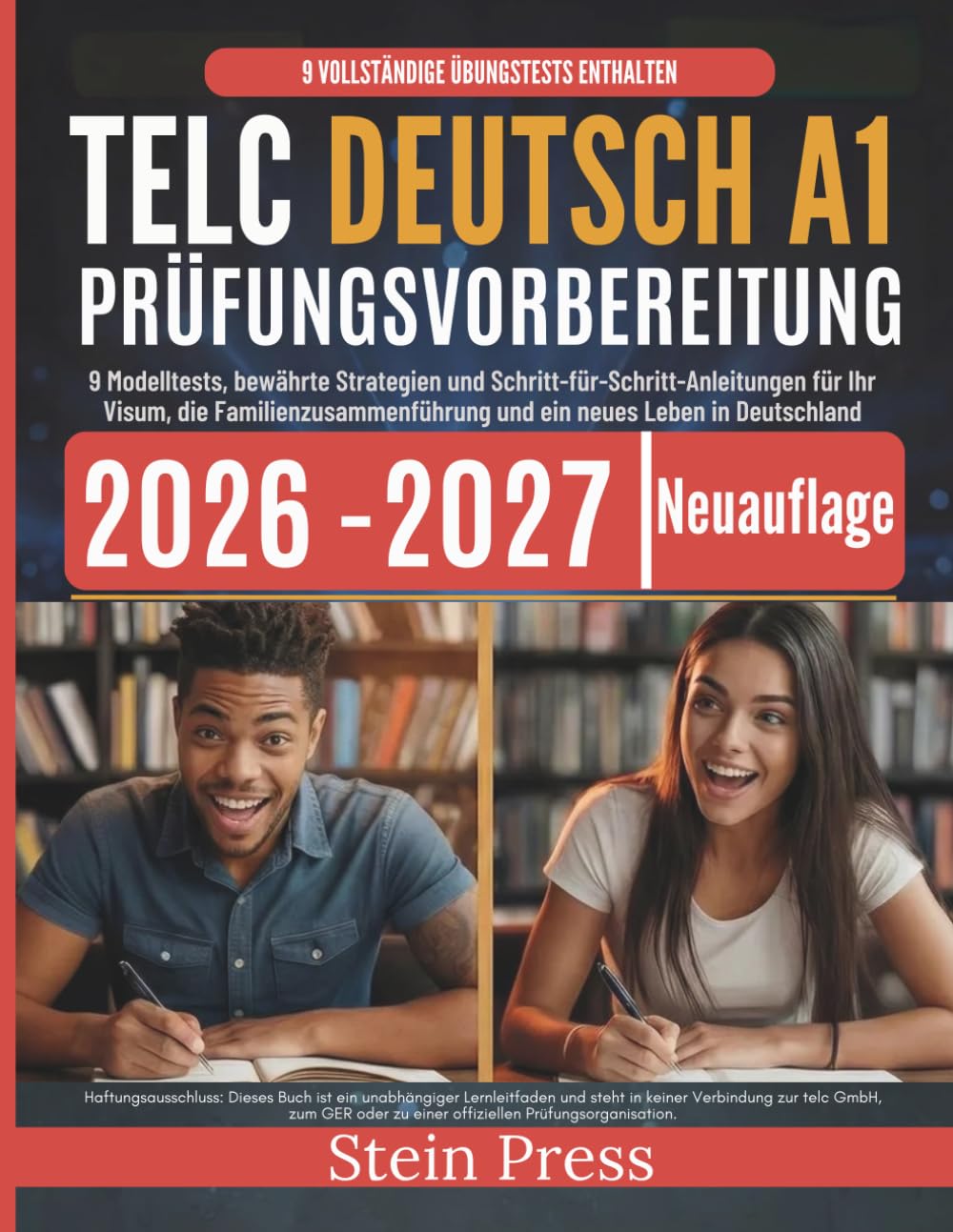 Telc Deutsch A1 Prüfungsvorbereitung 2026-2027: 9 Modelltests, bewährte Strategien und Schritt-für-Schritt-Anleitungen für Ihr Visum, die Familienzusammenführung und ein neues Leben in Deutschland