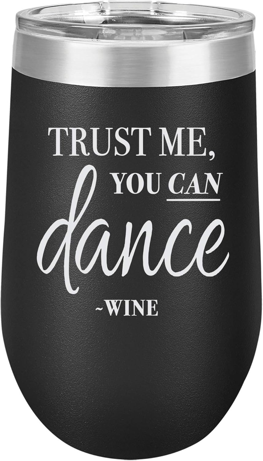 "Trust Me, You Can Dance." Funny Wine Drinker Design Engraved Large Stainless Steel Wine Tumbler, 16 Oz., Navy