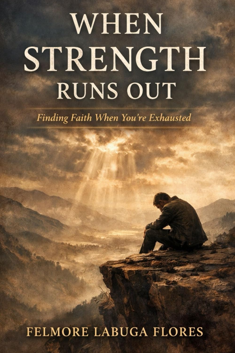 When Strength Runs Out: Finding Faith When You're Exhausted