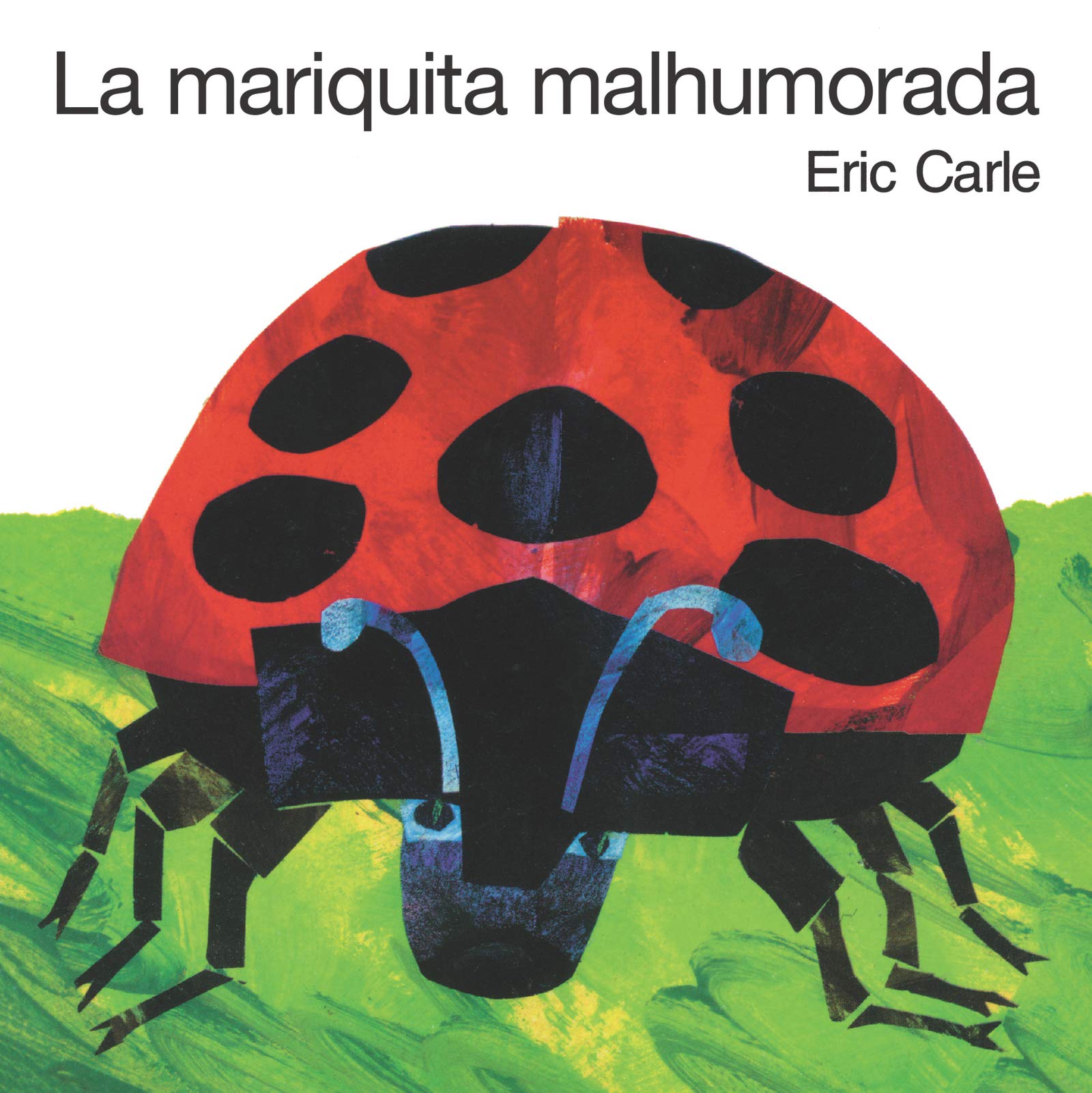 La mariquita malhumorada: The Grouchy Ladybug Board Book (Spanish edition)