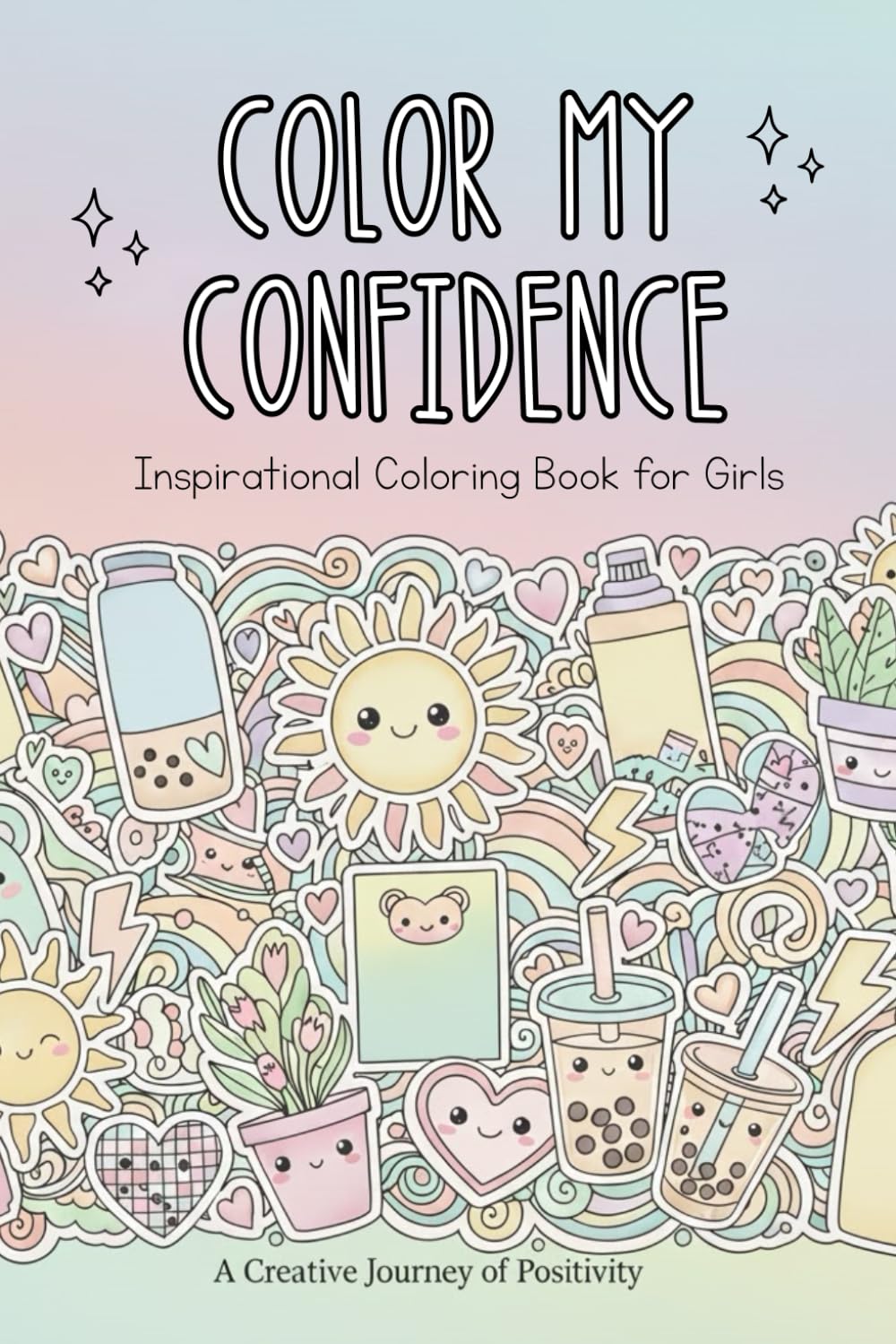 Color In Confidence: Inspirational Coloring Book For Girls