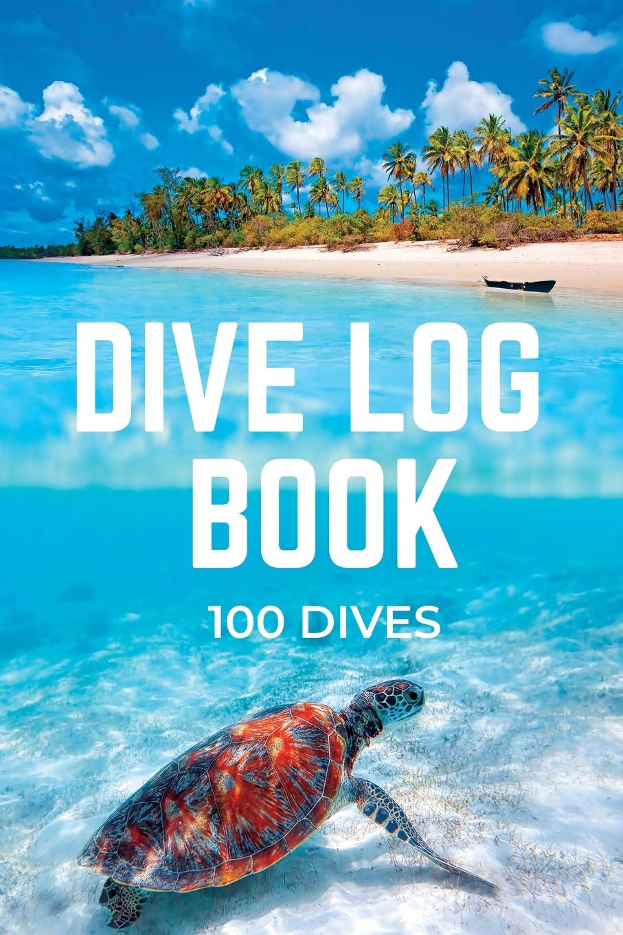 Dive Log Book 100 Dives Personal Scuba Diving Logbook for Beginner