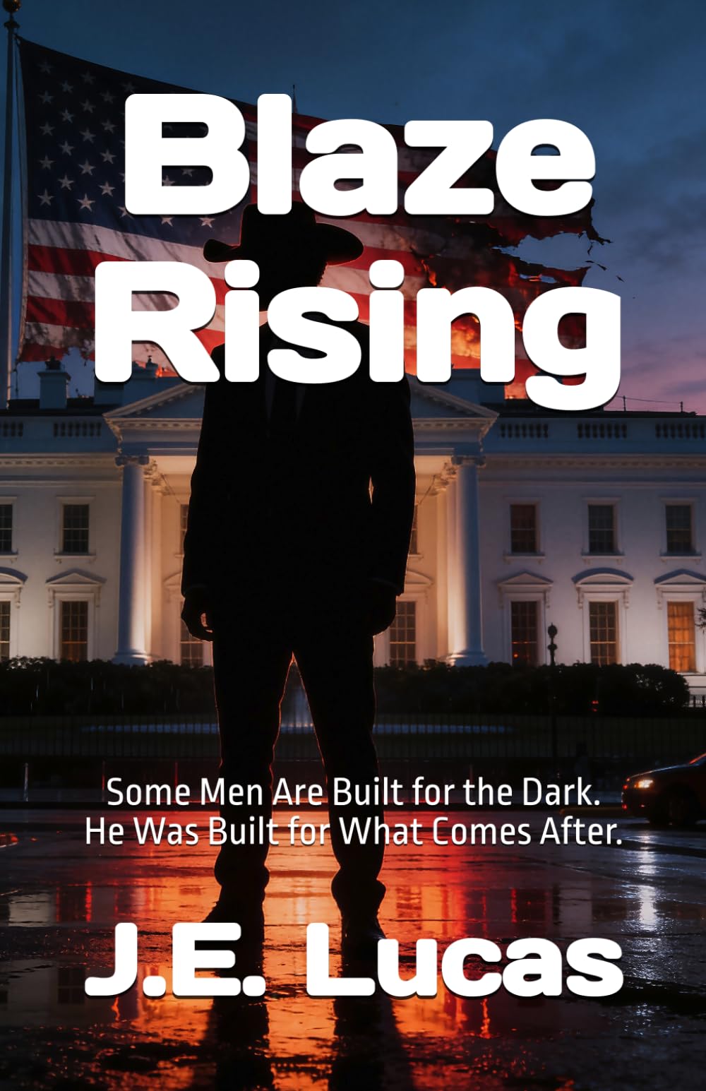 Blaze Rising: Some Men Are Built for the Dark. He Was Built for What Comes After.