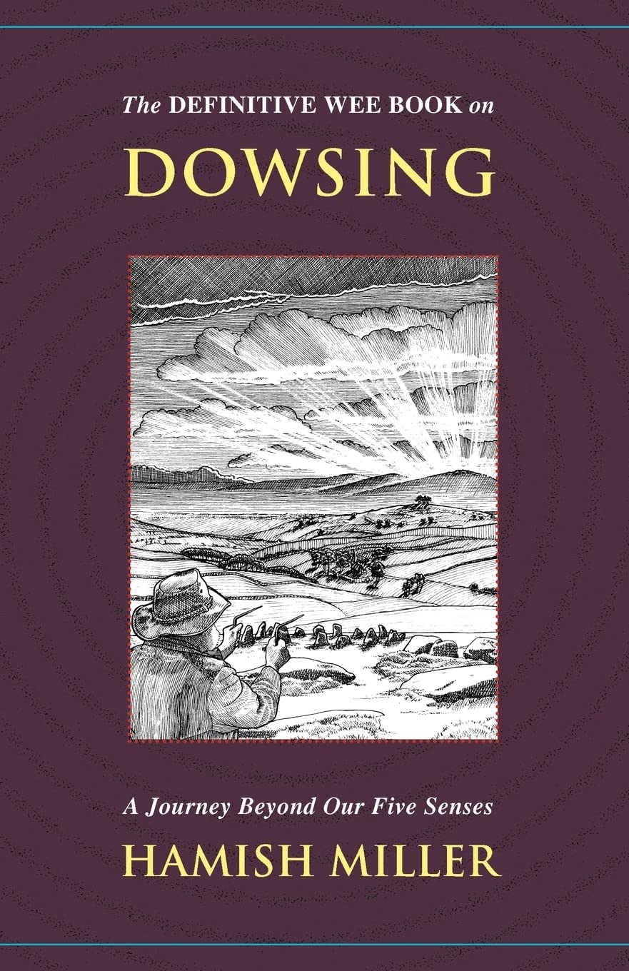 The Definitive Wee Book on Dowsing: A Journey Beyond Our Five Senses