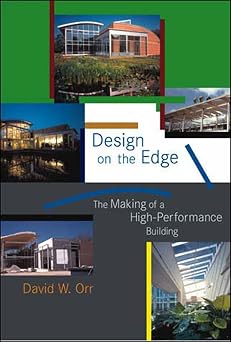 Design on the Edge: The Making of a High-Performance Building Design on the Edge: The Making of a High-Performance Building book cover