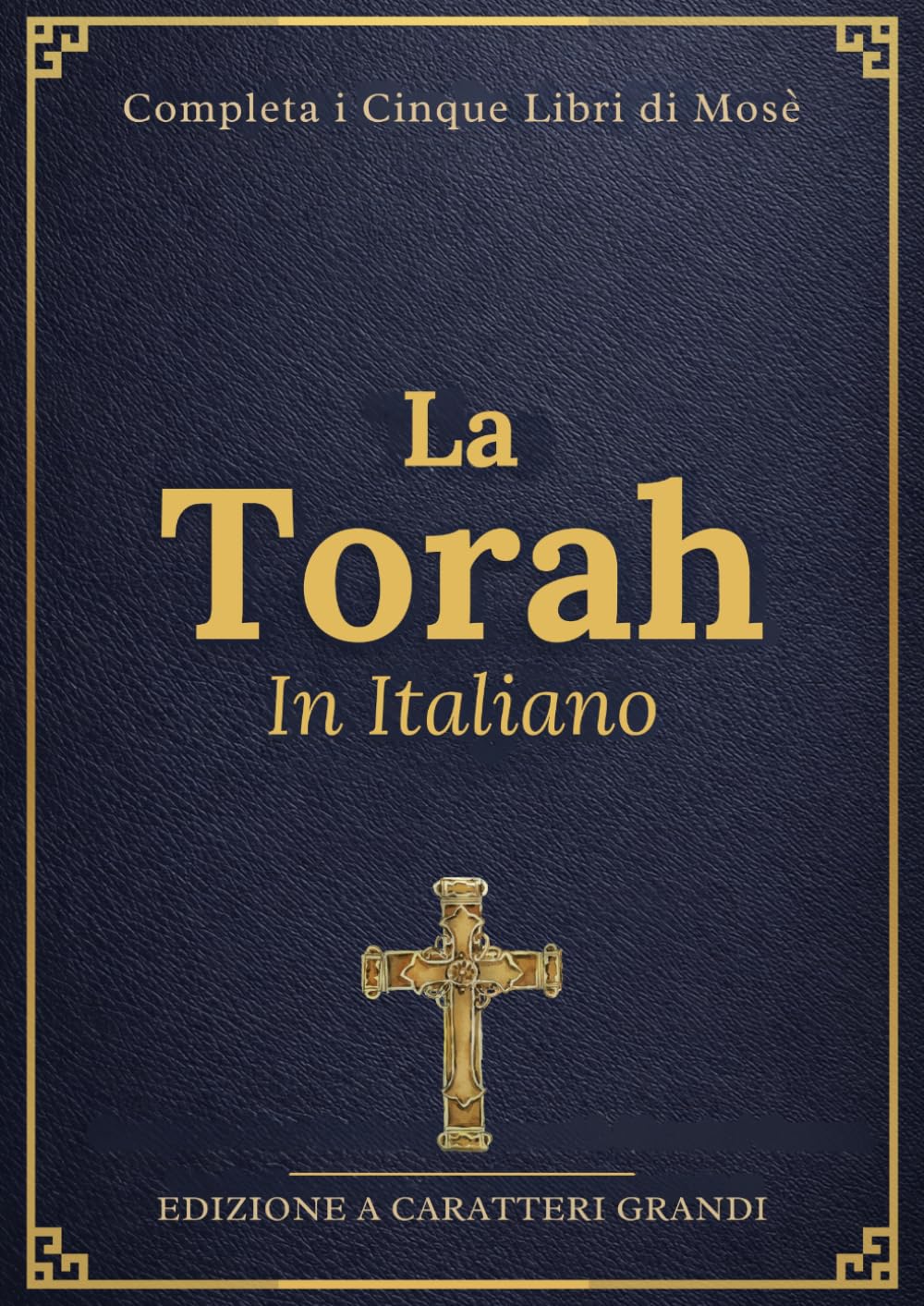 La Torah In Italiano A Caratteri Grandi (Illustrata): I Cinque Libri Completi Di Mosè Con Contesto Storico, Guida Allo Studio E Incisioni Visive