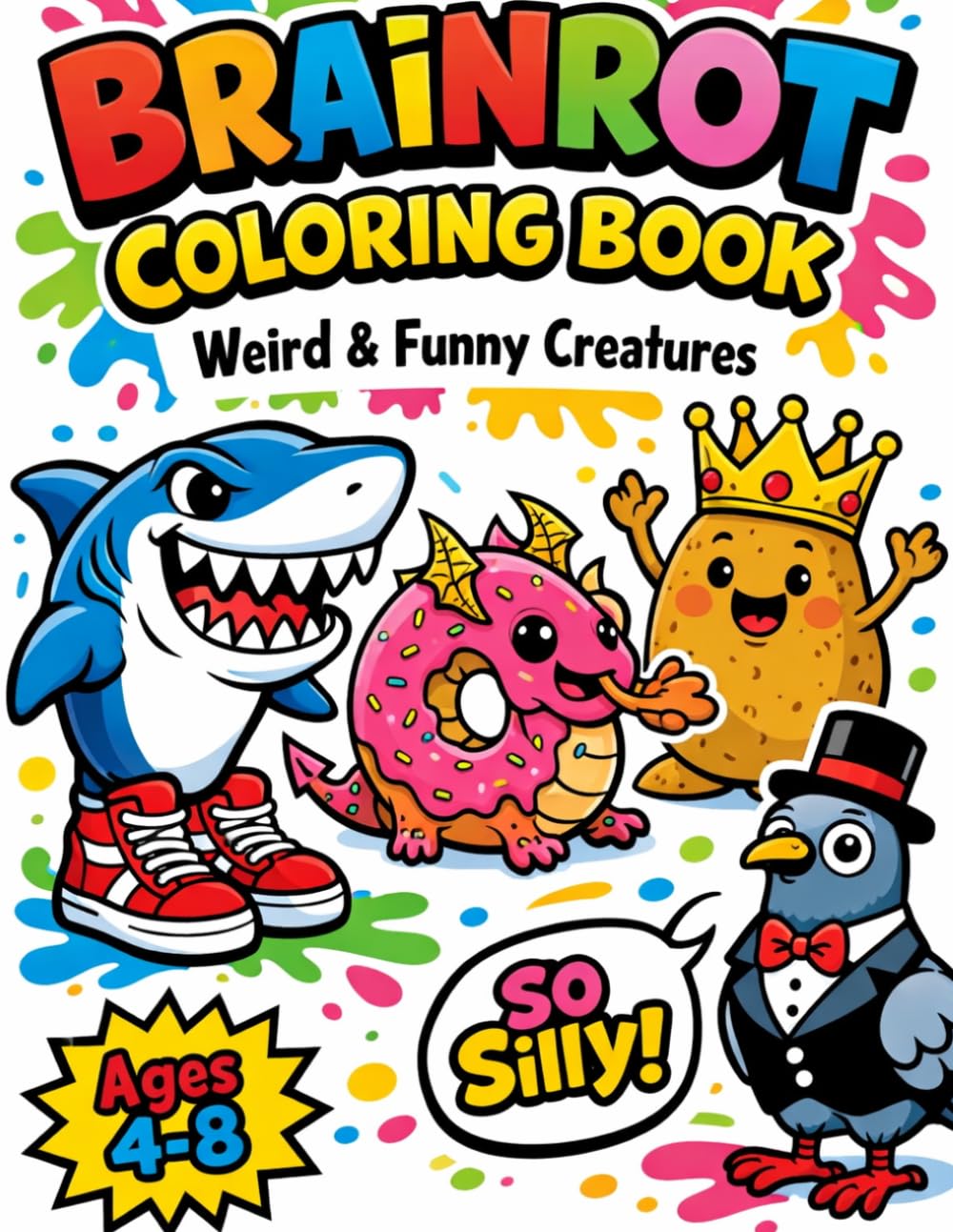 Brainrot Creature Coloring Book for Kids: Fun and Silly Coloring Pages