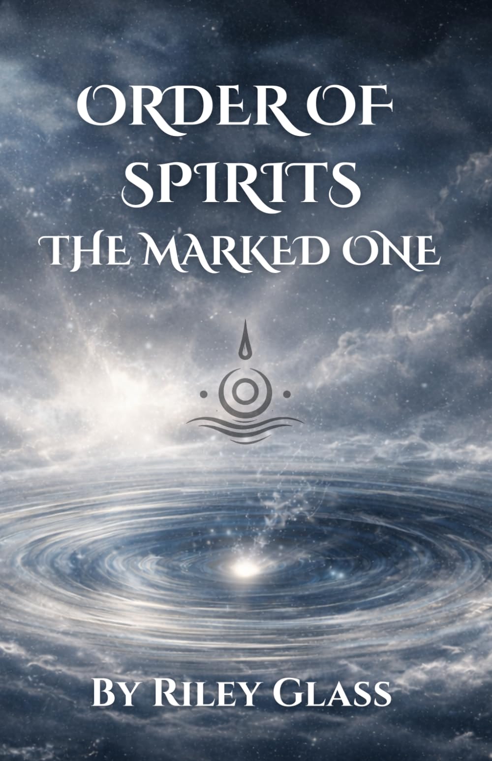 The Order of Spirits: The Marked One, Fantasy Book Series Debut: An Epic Fantasy of Spirits, Power, and Destiny