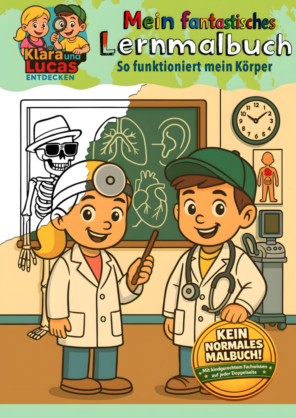 Mein fantastisches Lernmalbuch – So funktioniert unser Körper: Lernmalbuch mit Wissen über Anatomie, Organe und den menschlichen Körper – Von ... – Lernen und Ausmalen für Kinder ab 4 Jahren