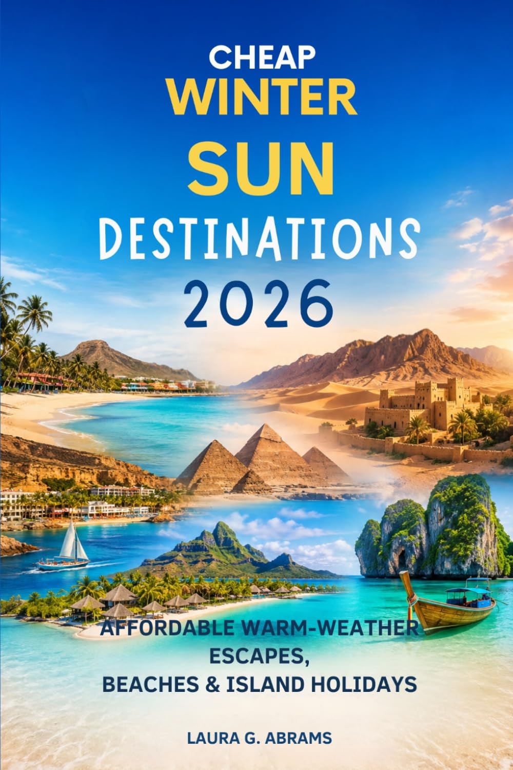 WINTER SUN DESTINATIONS 2026: Affordable Beaches, Island Escapes, Tropical Getaways and Warm-Weather Holidays for Travelers Seeking Sunshine, Adventure and Relaxation